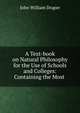 A Text-book on Natural Philosophy for the Use of Schools and Colleges: Containing the Most ., Draper John William 