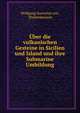 Uber die vulkanischen Gesteine in Sicilien und Island und ihre Submarine Umbildung, Wolfgang Sartorius von, Waltershausen 