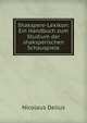 Shakspere-Lexikon: Ein Handbuch zum Studium der shaksperischen Schauspiele, Nicolaus Delius 