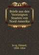 Briefe aus den Vereinigten Staaten von Nord-Amerika, Jo?rg, Eduard, 1808-1864 
