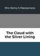The Cloud with the Silver Lining, Mrs Henry S Mackarness 