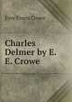 Charles Delmer by E.E. Crowe., Crowe Eyre Evans 