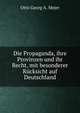 Die Propaganda, ihre Provinzen und ihr Recht, mit besonderer Rucksicht auf Deutschland, Otto Georg A. Mejer 