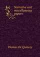 Narrative and miscellaneous papers, Thomas de Quincey 