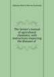 The farmer's manual of agricultural chemistry, with instructions respecting the diseases of ., Alphonse Rene le Mire de Normandy 