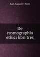 De cosmographia ethici libri tres, Karl August F. Pertz 