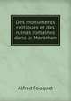 Des monuments celtiques et des ruines romaines dans le Morbihan, Alfred Fouquet 