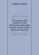 The genius and mission of the Protestant episcopal Church in the United States of America, Calvin Colton 