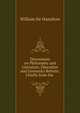 Discussions on Philosophy and Literature, Education and University Reform: Chiefly from the ., William Sir Hamilton 