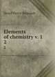 Elements of chemistry v. 1. 2, Henri Victor Regnault 