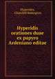 Hyperidis orationes duae ex papyro Ardeniano editae, Hyperides, Churchill Babington 