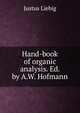 Hand-book of organic analysis. Ed. by A.W. Hofmann, Liebig Justus 