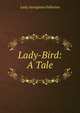 Lady-Bird: A Tale, Lady Georgiana Fullerton 