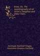 Irene, Or, The Autobiography of an Artist's Daughter and Other Tales., Gertrude Fairfield Vingut, Genevieve Genevra Fairfield 
