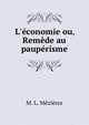 L'?conomie ou, Rem?de au paup?risme, M. L. M?zi?res 