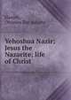 Yehoshua Nazir; Jesus the Nazarite; life of Christ, Hanish, Otoman Zar-Adusht 