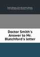 Doctor Smith's Answer to Mr. Blatchford's letter, Smith, William, 1754-1821,Smith, William, 1754-1821,Blatchford, Samuel, 1767-1828 
