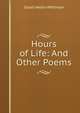 Hours of Life: And Other Poems, Sarah Helen Whitman 