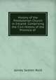 History of the Presbyterian Church in Ireland: Comprising the Civil History of the Province of ., James Seaton Reid 