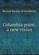 Columbia point, a new vision, Boston Society of Architects 