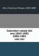 Calendari catal del any 1865-1882. 1880-1882, Briz, Francisco Pelayo, 1839-1889 