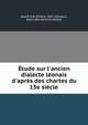 ?tude sur l'ancien dialecte l?onais d'apr?s des chartes du 13e si?cle, Staaff, Erik Sch?ne, 1867-,Sahagun, Spain (Benedictine Abbey) 