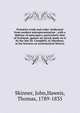 Primitive truth and order vindicated from modern misrepresentation : with a defence of episcopacy, particularly that of Scotland, against an attack made on it by the late Dr. Campbell, of Aberdeen, in his lectures on ecclesiastical history, Skinner, John,Haweis, Thomas, 1789-1835 