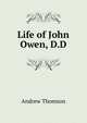 Life of John Owen, D.D., Andrew Thomson 