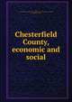 Chesterfield County, economic and social, Teal, Isom,University of South Carolina. Dept. of Rural Social Science,Campbell, A. L,Sherrill, Claude A 