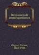 Diccionario de costariquenismos, Gagini, Carlos, 1865-1925 