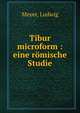 Tibur microform : eine romische Studie, Meyer, Ludwig 