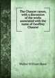 The Chaucer canon, with a discussion of the works associated with the name of Geoffrey Chaucer, Skeat, Walter W. (Walter William), 1835-1912 