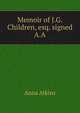 Memoir of J.G. Children, esq. signed A.A, Anna Atkins 