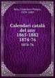 Calendari catal del any 1865-1882. 1874-76, Briz, Francisco Pelayo, 1839-1889 