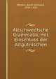 Altschwedische Grammatik, mit Einschluss der Altgutnischen, Noreen, Adolf Gotthard, 1854-1925 