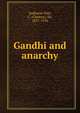 Gandhi and anarchy, Sankaran Nair, C. (Chettur), Sir, 1857-1934 