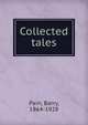 Collected tales, Pain, Barry, 1864-1928 