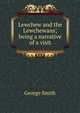 Lewchew and the Lewchewans; being a narrative of a visit, Smith, George 