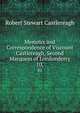 Memoirs and Correspondence of Viscount Castlereagh, Second Marquess of Londonderry. 10,, Robert Stewart Castlereagh 
