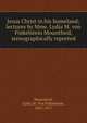 Jesus Christ in his homeland; lectures by Mme. Lydia M. von Finkelstein Mountford, stenographically reported, Mountford, Lydia M. Von Finkelstein, 1855-1917 
