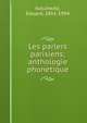 Les parlers parisiens; anthologie phonetique, Koschwitz, Eduard, 1851-1904 