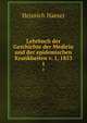 Lehrbuch der Geschichte der Medicin und der epidemischen Krankheiten v. 1, 1853. 1, Heinrich Haeser 