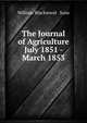 The Journal of Agriculture July 1851 - March 1853, William Blackwood &amp; Sons 