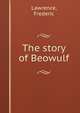 The story of Beowulf, Lawrence, Frederic 