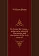 No Cross, No Crown .: a discourse shewing the nature and discipline of the holy cross of ., William Penn 