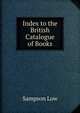Index to the British Catalogue of Books, Sampson Low 