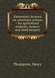 Elementary lectures on veterinary science : for agricultural students, farmers and stock keepers, Thompson, Henry 