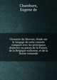 Glossaire du Morvan; tude sur le langage de cette contre compar avec les principaux dialectes ou patois de la France, de la Belgique wallonne, et de la Suisse romande. Part 1, Chambure, Eugene de 