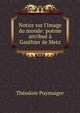Notice sur l'Image du monde: po?me attribu? ? Gauthier de Metz, Theodore Puymaigre 