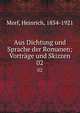 Aus Dichtung und Sprache der Romanen; Vortrge und Skizzen. 02, Morf, Heinrich, 1854-1921 